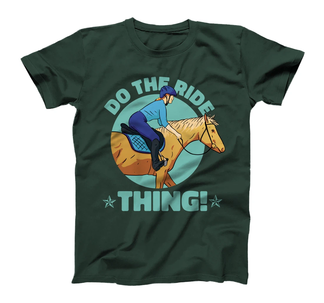 Horse riding Do the ride thing for women & girls T-Shirt