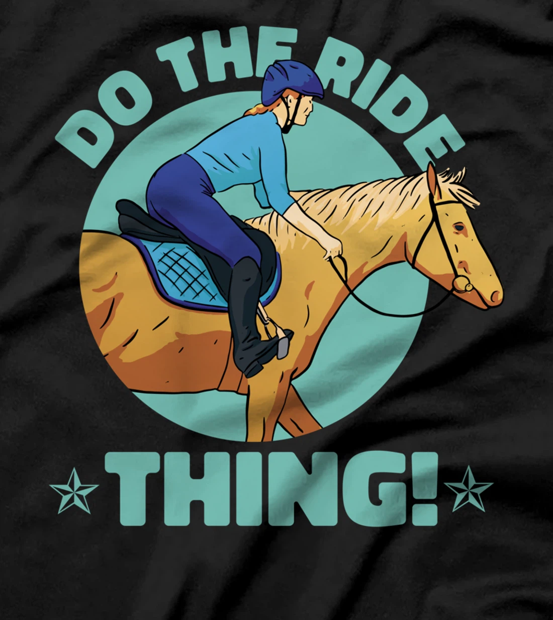 Horse riding Do the ride thing for women & girls T-Shirt