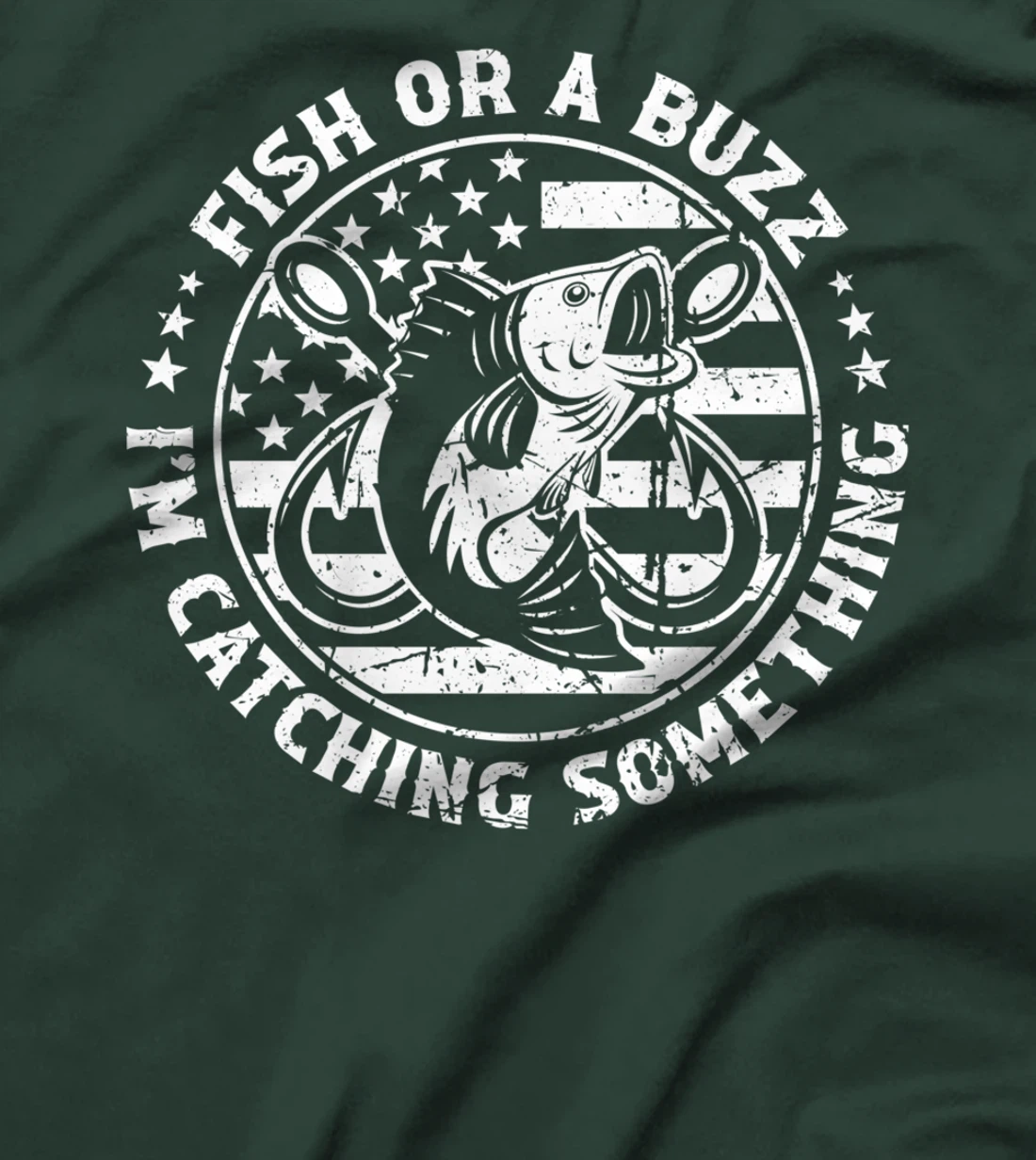 Fish Or A Buzz I'm Catching Something Funny Fishing Lovers T-Shirt