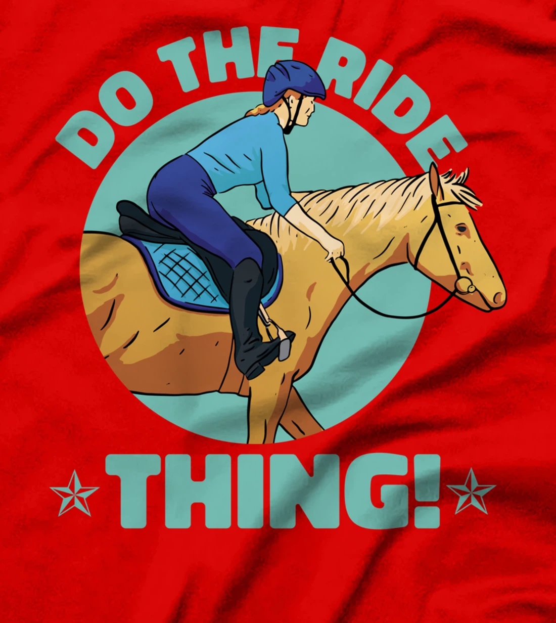 Horse riding Do the ride thing for women & girls T-Shirt
