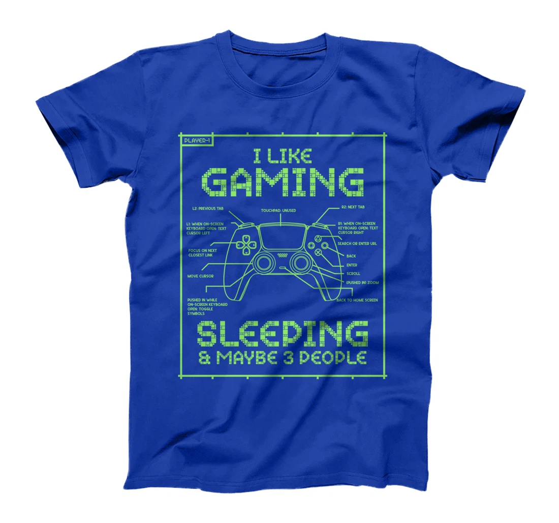 Funny Gamer I Like Gaming Sleeping And Maybe 3 People Gaming T-Shirt