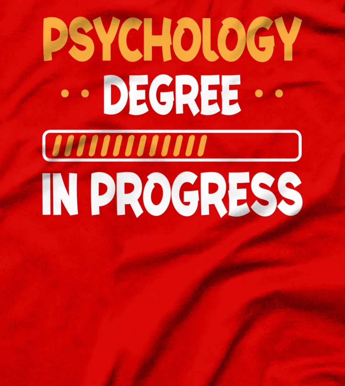 Psychology Degree In Progress - Psychology Studies Lover T-Shirt