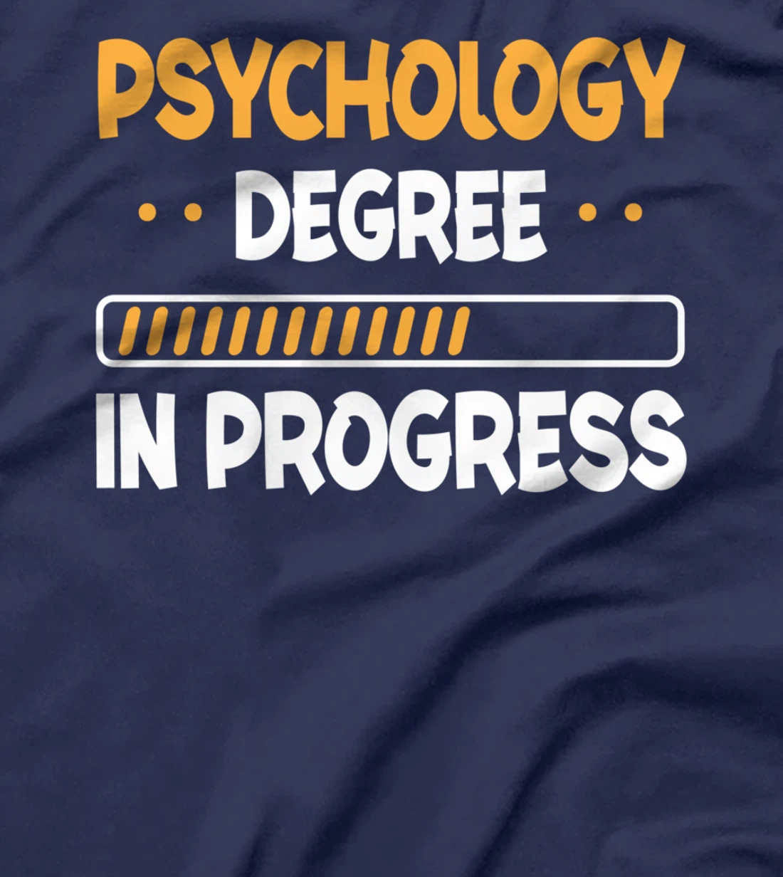Psychology Degree In Progress - Psychology Studies Lover T-Shirt