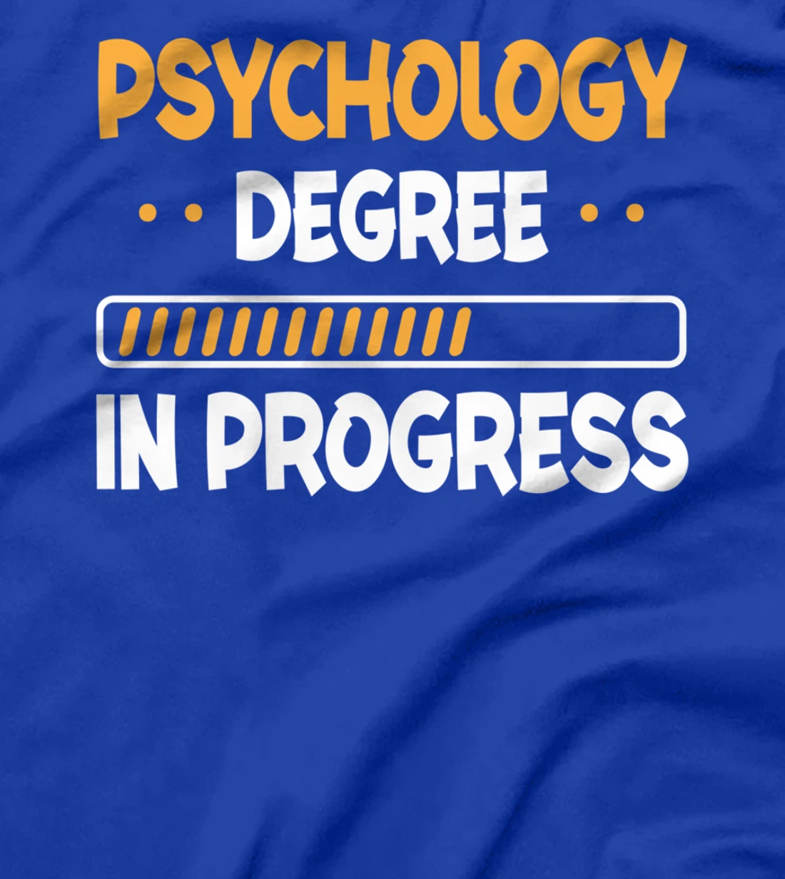 Psychology Degree In Progress - Psychology Studies Lover T-Shirt