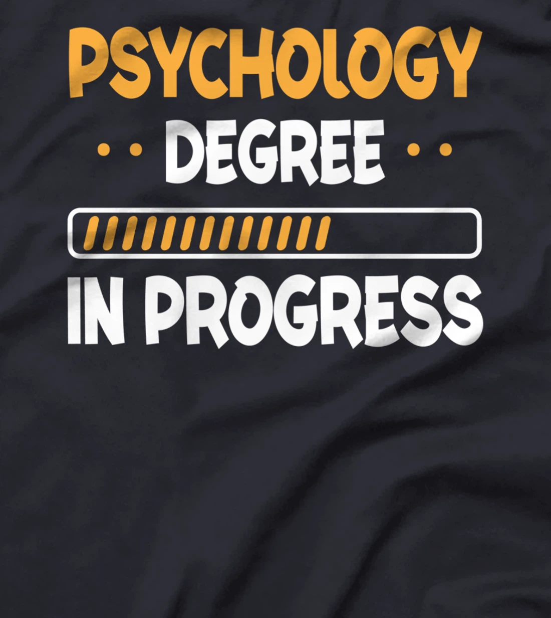 Psychology Degree In Progress - Psychology Studies Lover T-Shirt