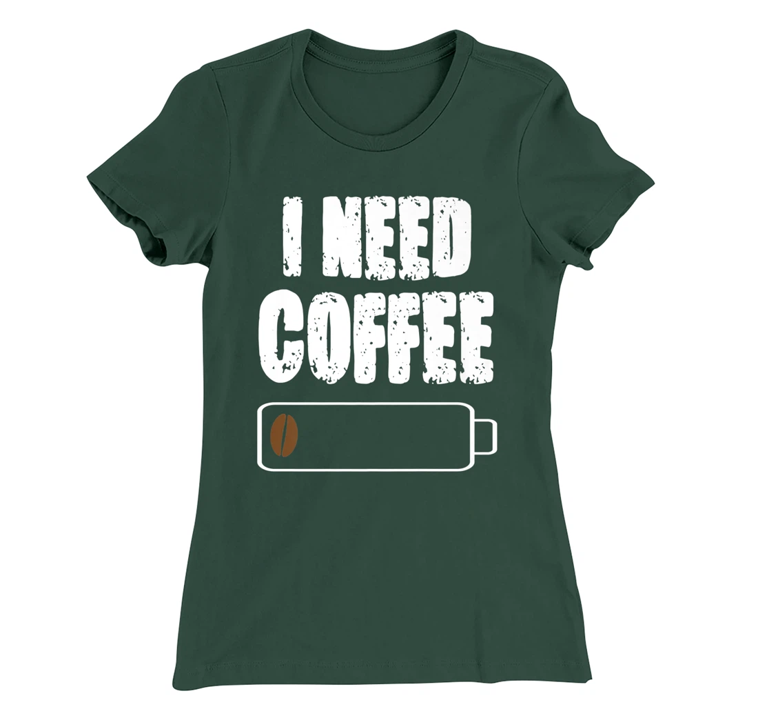 I Need Coffee - Caffeine Lover Coffee Cup Drinking Beverage T-Shirt, Women T-Shirt