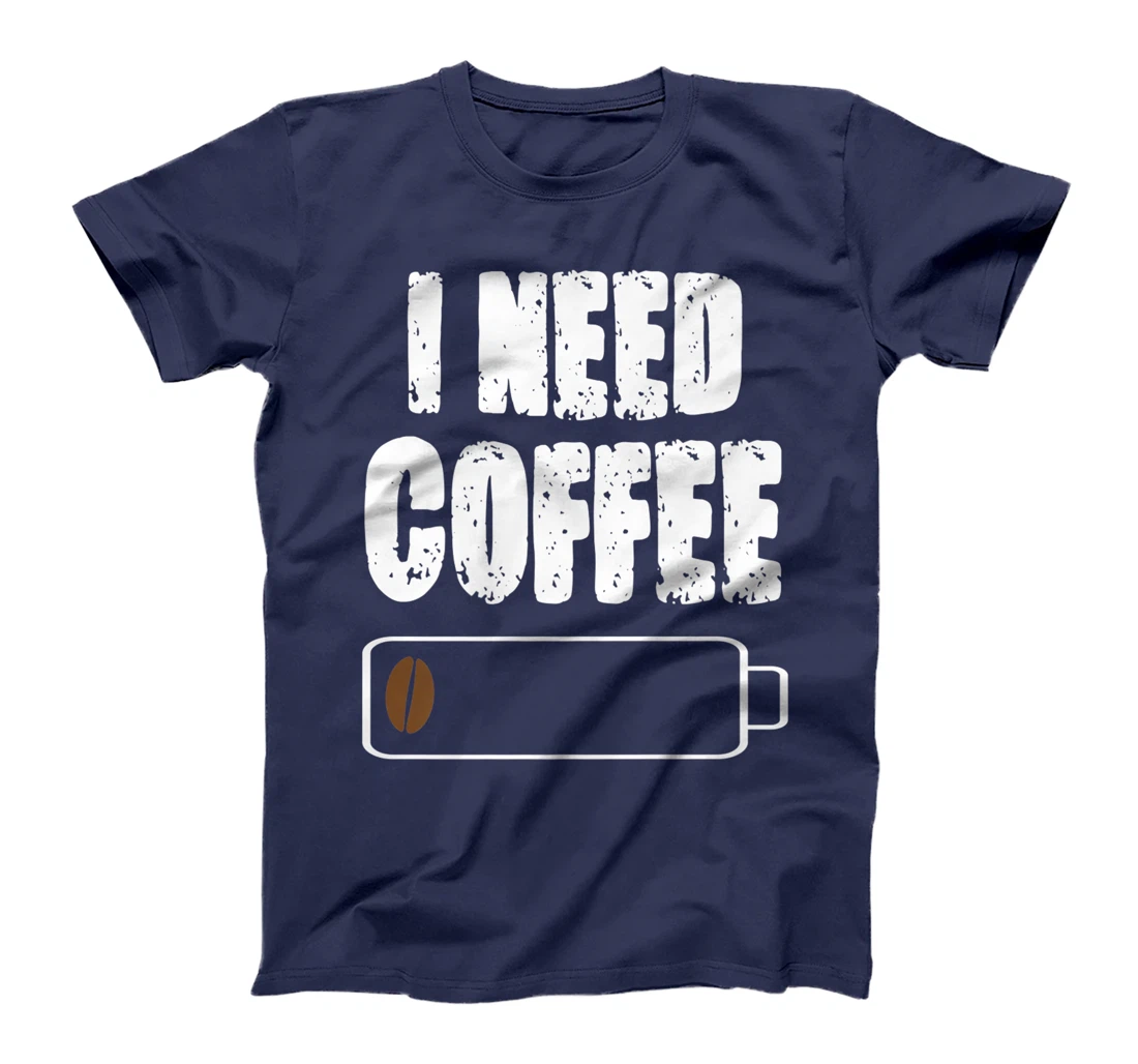 I Need Coffee - Caffeine Lover Coffee Cup Drinking Beverage T-Shirt, Women T-Shirt