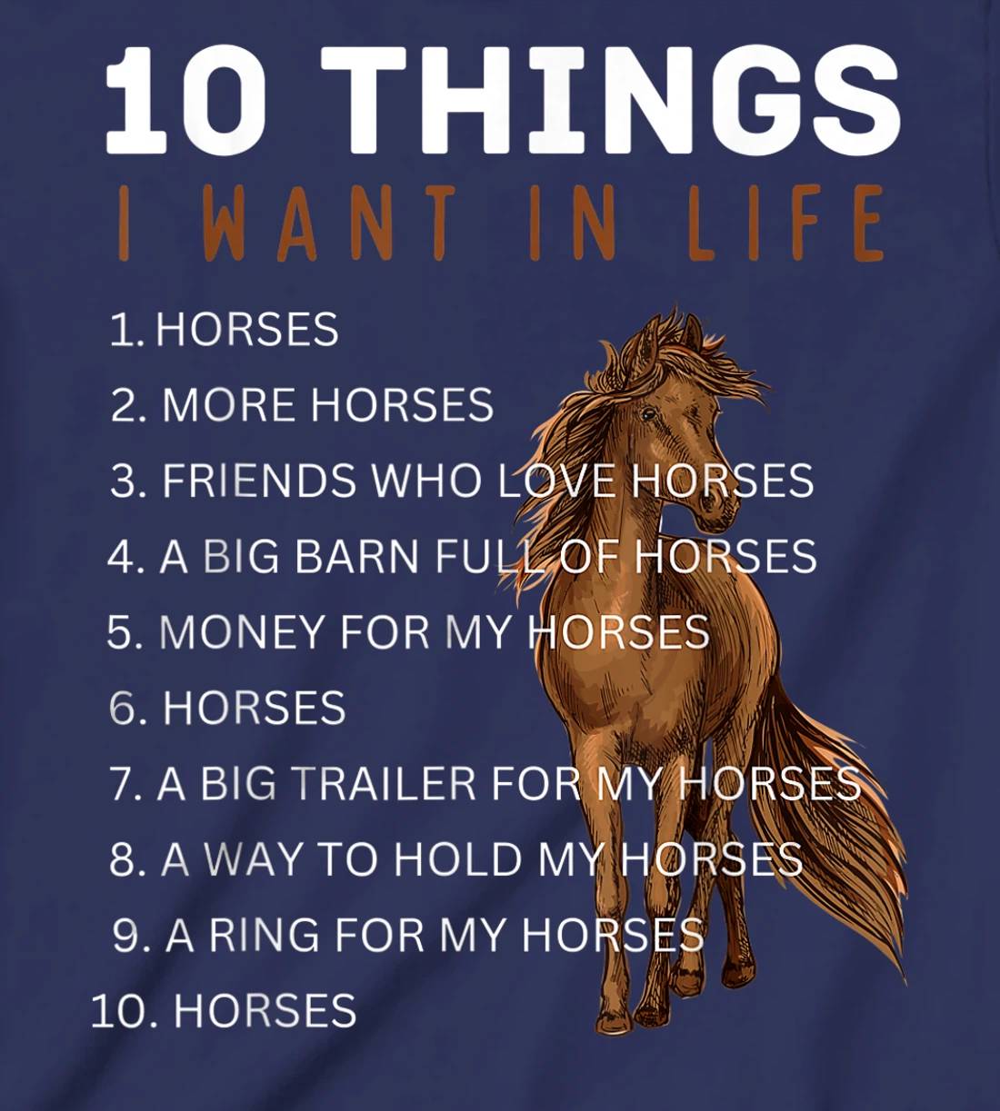 10 Things I Want in Life Horse - Funny Horse Gift for Girls T-Shirt, Kid T-Shirt and Women T-Shirt
