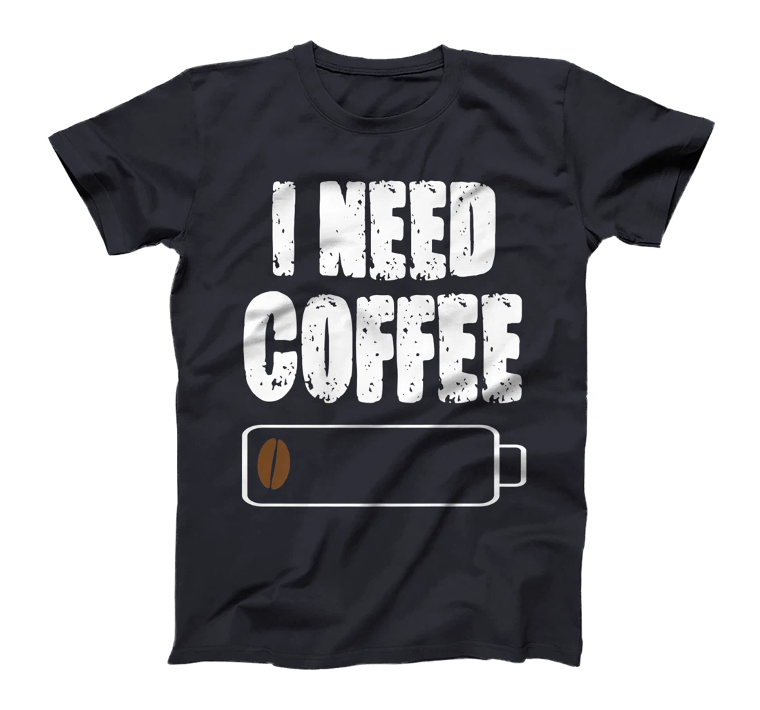 I Need Coffee - Caffeine Lover Coffee Cup Drinking Beverage T-Shirt, Women T-Shirt
