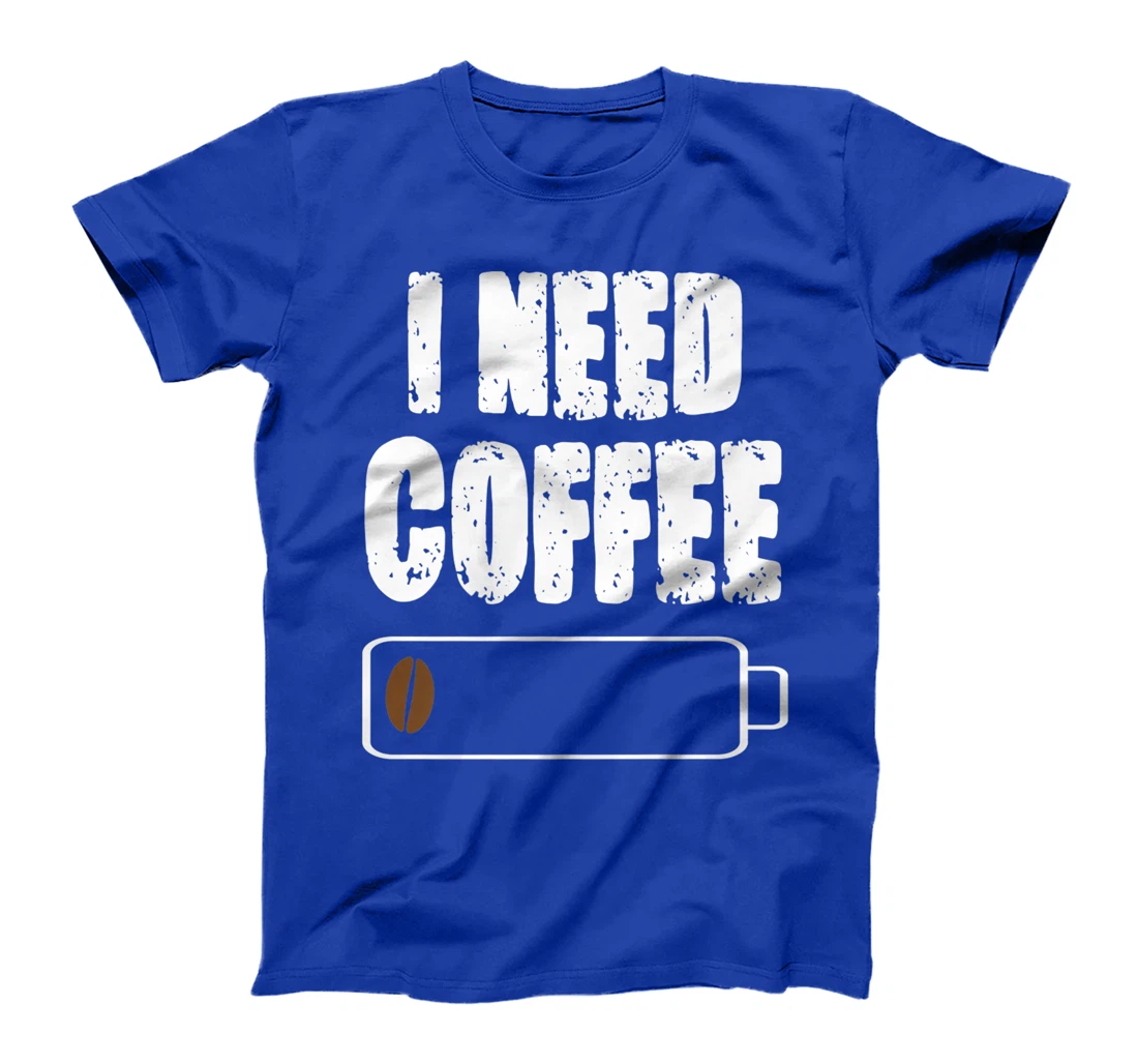 I Need Coffee - Caffeine Lover Coffee Cup Drinking Beverage T-Shirt, Women T-Shirt
