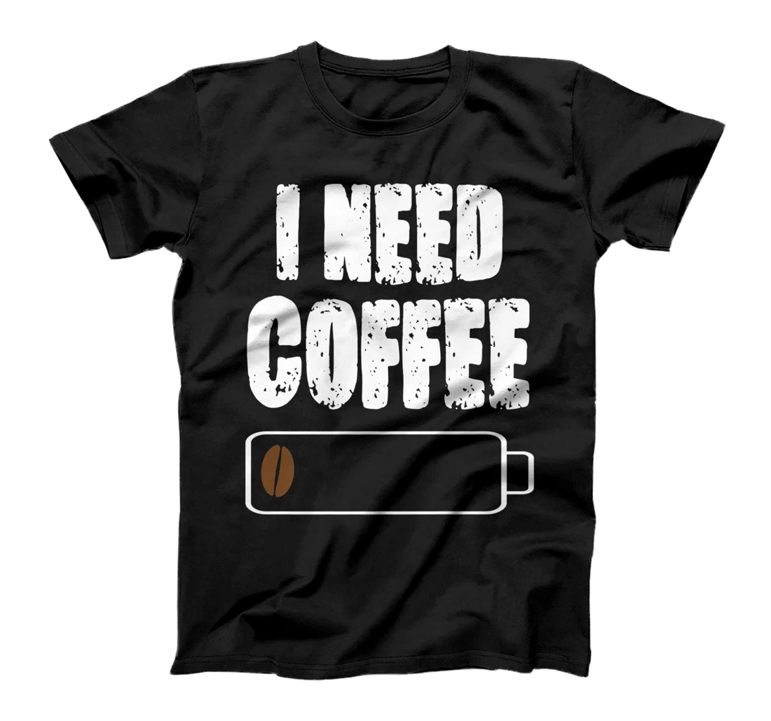 I Need Coffee - Caffeine Lover Coffee Cup Drinking Beverage T-Shirt, Women T-Shirt