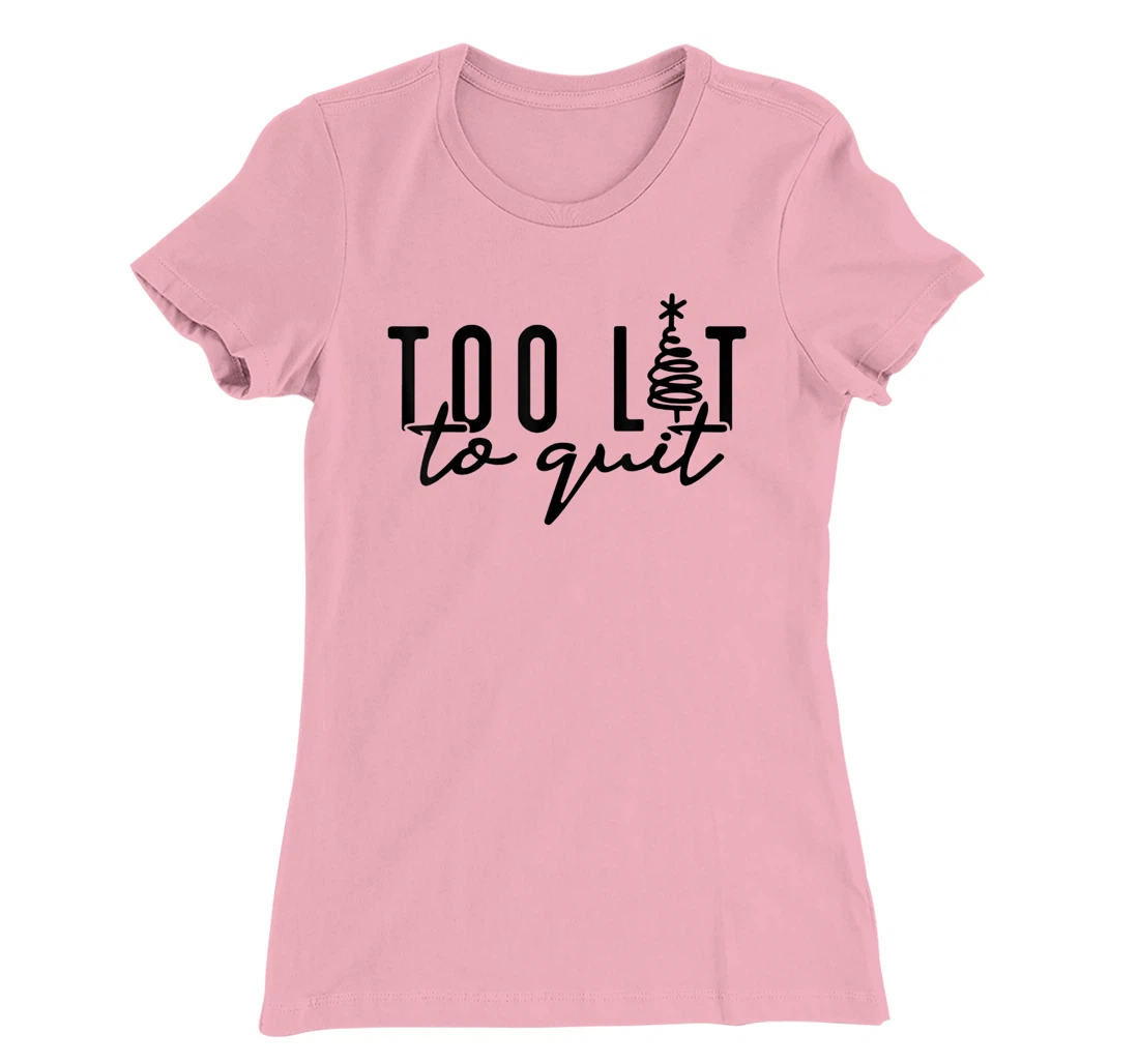 Womens Too Lit to Quit Funny Drinking Humor Christmas Tree T-Shirt, Women T-Shirt