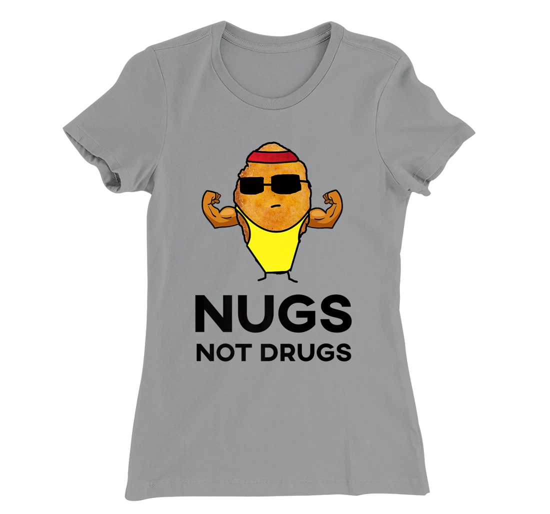 Bodybuilder Chicken Nugget - Nugs Not Drugs T-Shirt, Women T-Shirt