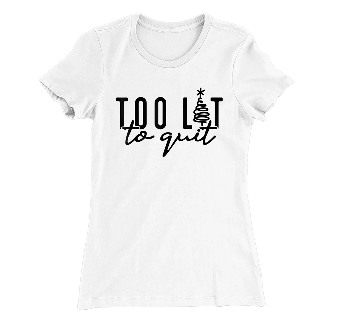 Womens Too Lit to Quit Funny Drinking Humor Christmas Tree T-Shirt, Women T-Shirt