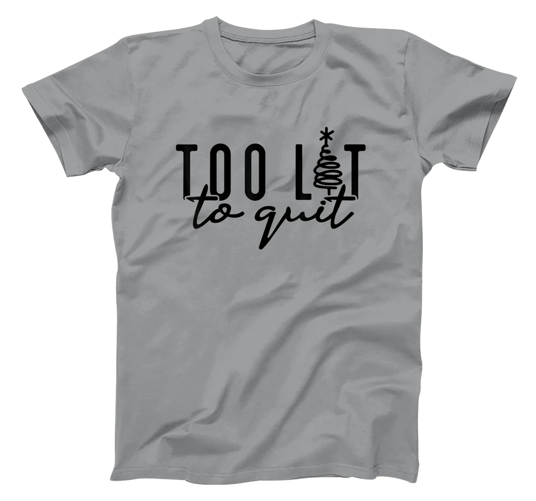 Womens Too Lit to Quit Funny Drinking Humor Christmas Tree T-Shirt, Women T-Shirt