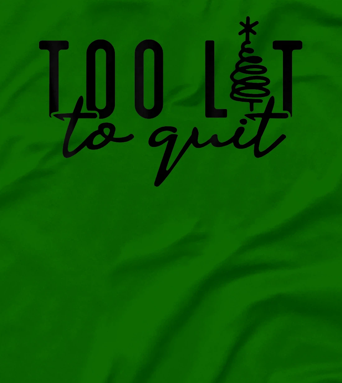 Womens Too Lit to Quit Funny Drinking Humor Christmas Tree T-Shirt, Women T-Shirt
