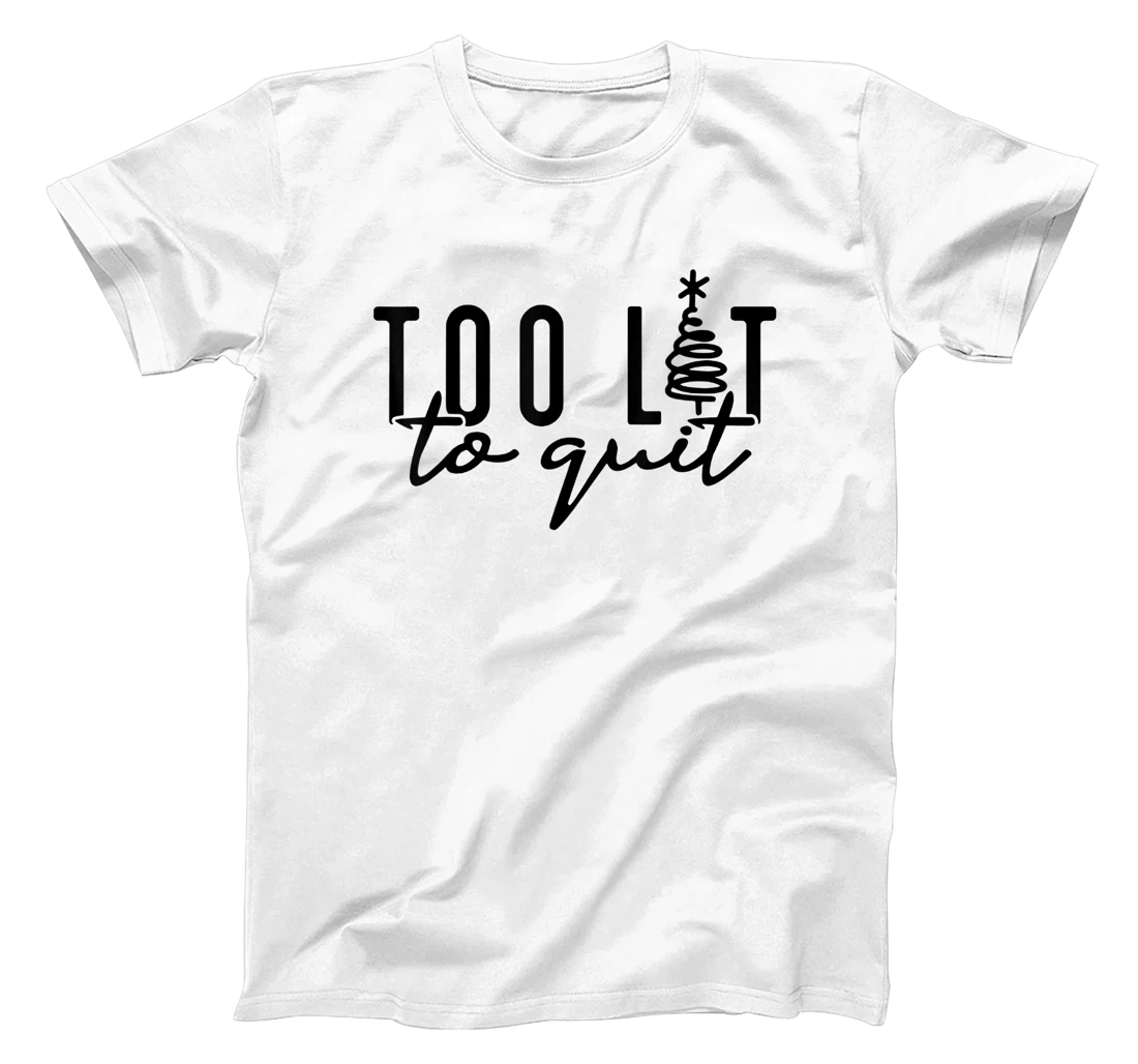 Womens Too Lit to Quit Funny Drinking Humor Christmas Tree T-Shirt, Women T-Shirt