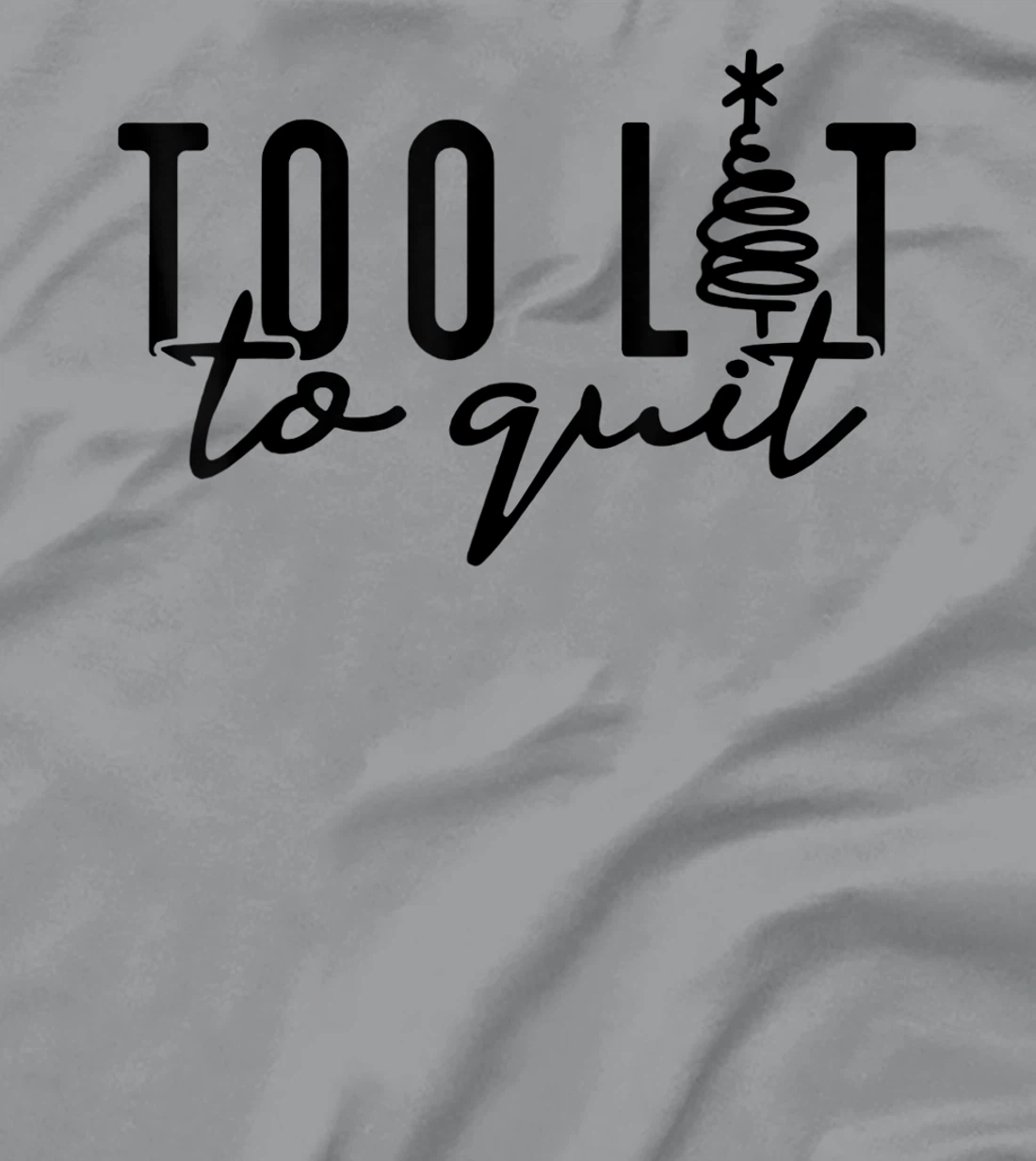 Womens Too Lit to Quit Funny Drinking Humor Christmas Tree T-Shirt, Women T-Shirt