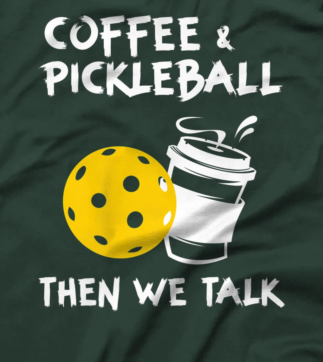Coffee And Pickleball Then We'll Talk - Pickleball Player T-Shirt, Women T-Shirt