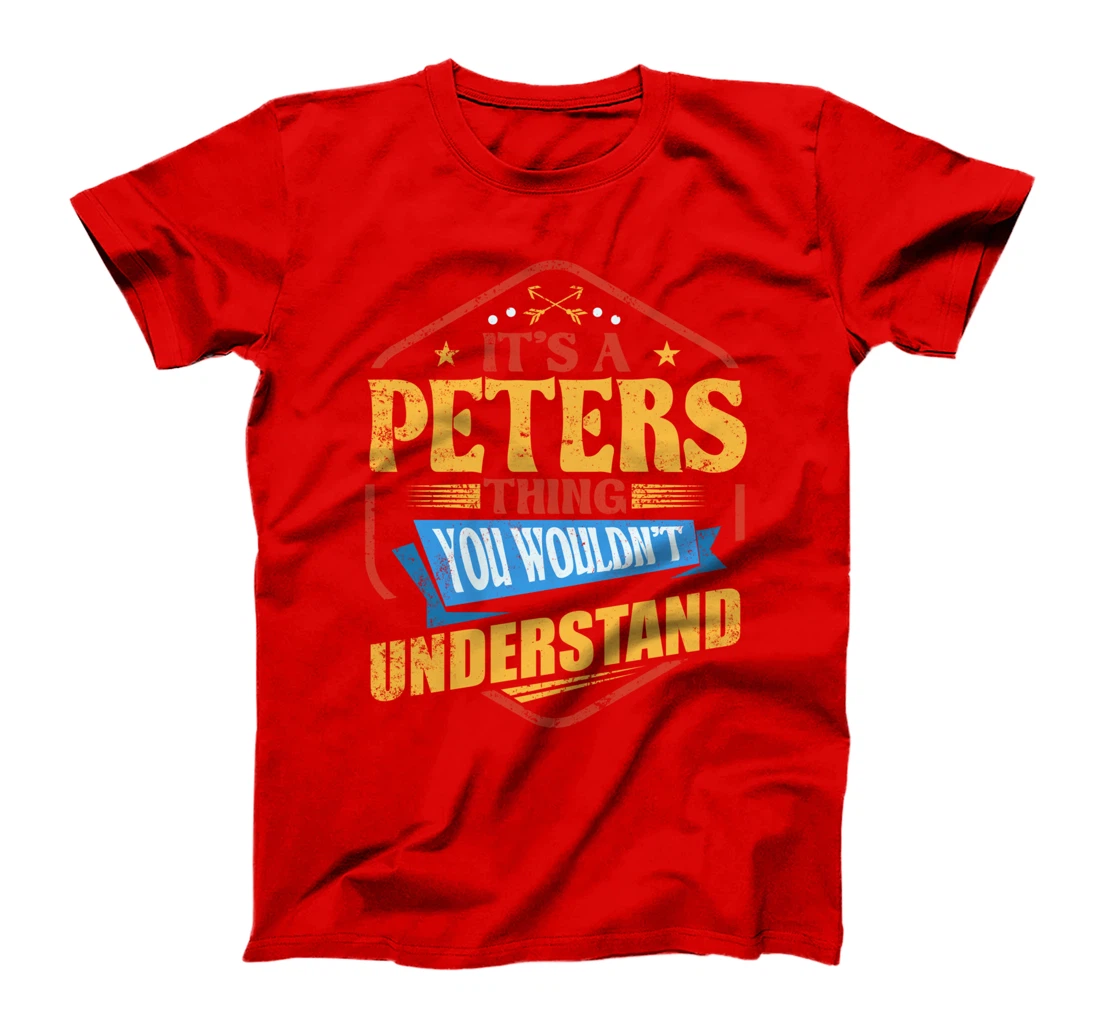 It's a Peters Thing Funny Last Name Humor Family Name T-Shirt