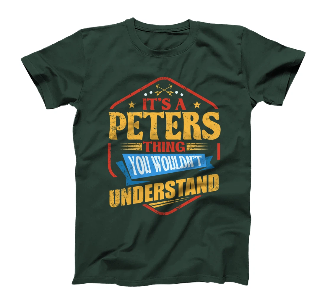 It's a Peters Thing Funny Last Name Humor Family Name T-Shirt