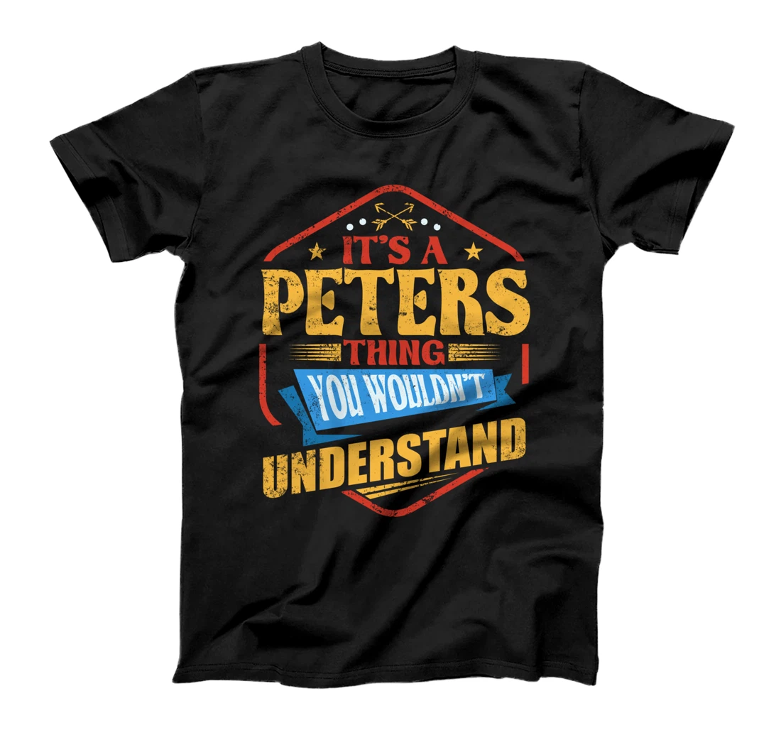 It's a Peters Thing Funny Last Name Humor Family Name T-Shirt