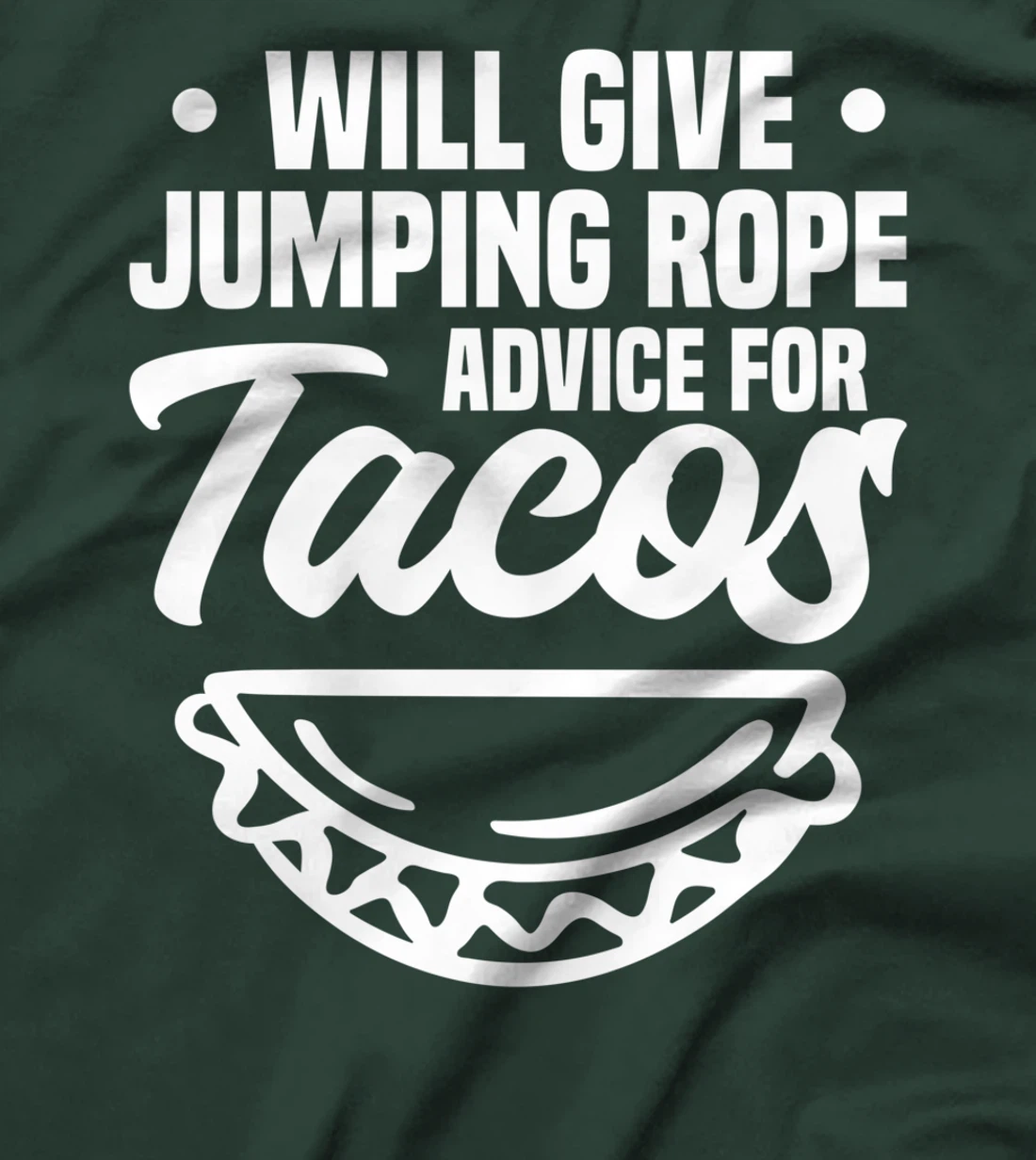 Will Give Jumping Rope Advice For Tacos Workout Exercise T-Shirt