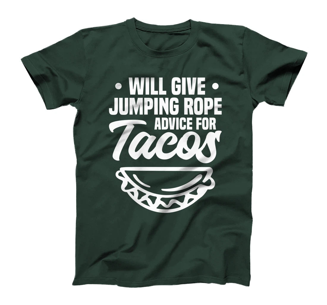 Will Give Jumping Rope Advice For Tacos Workout Exercise T-Shirt