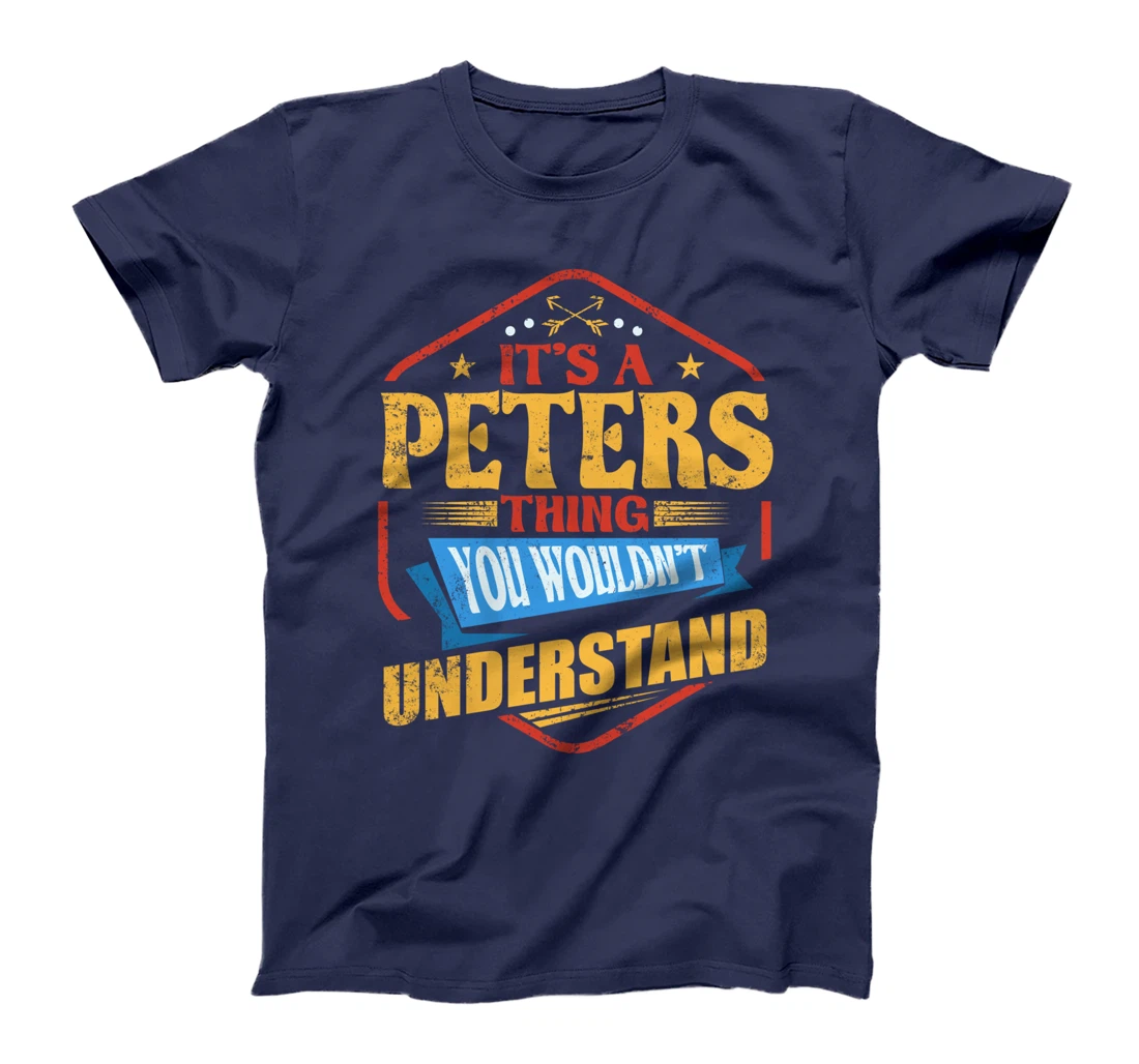 It's a Peters Thing Funny Last Name Humor Family Name T-Shirt