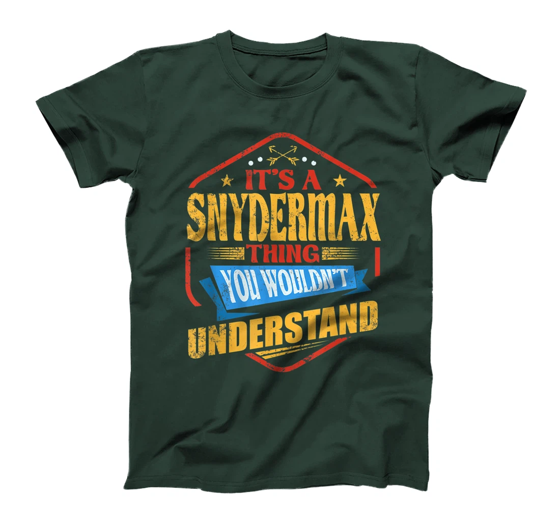 It's a Snydermax Thing Funny Last Name Humor Family Name T-Shirt, Women T-Shirt