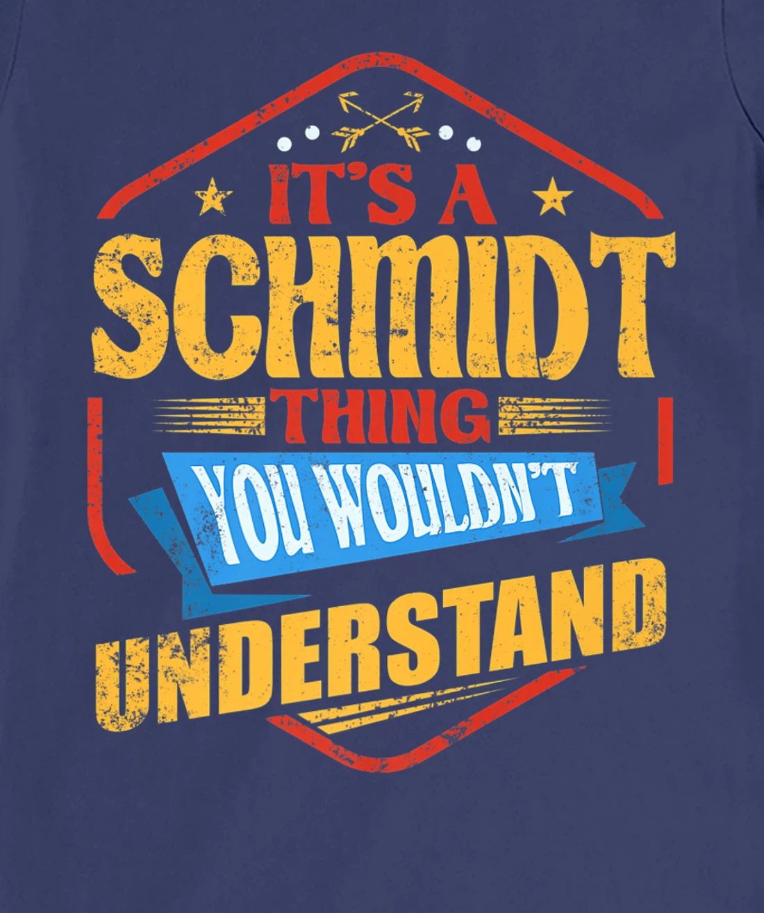 It's a Schmidt Thing Funny Last Name Humor Family Name T-Shirt, Women T-Shirt