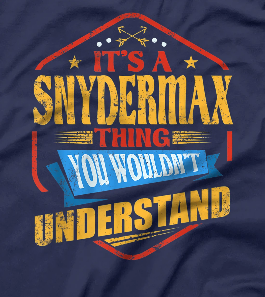 It's a Snydermax Thing Funny Last Name Humor Family Name T-Shirt, Women T-Shirt