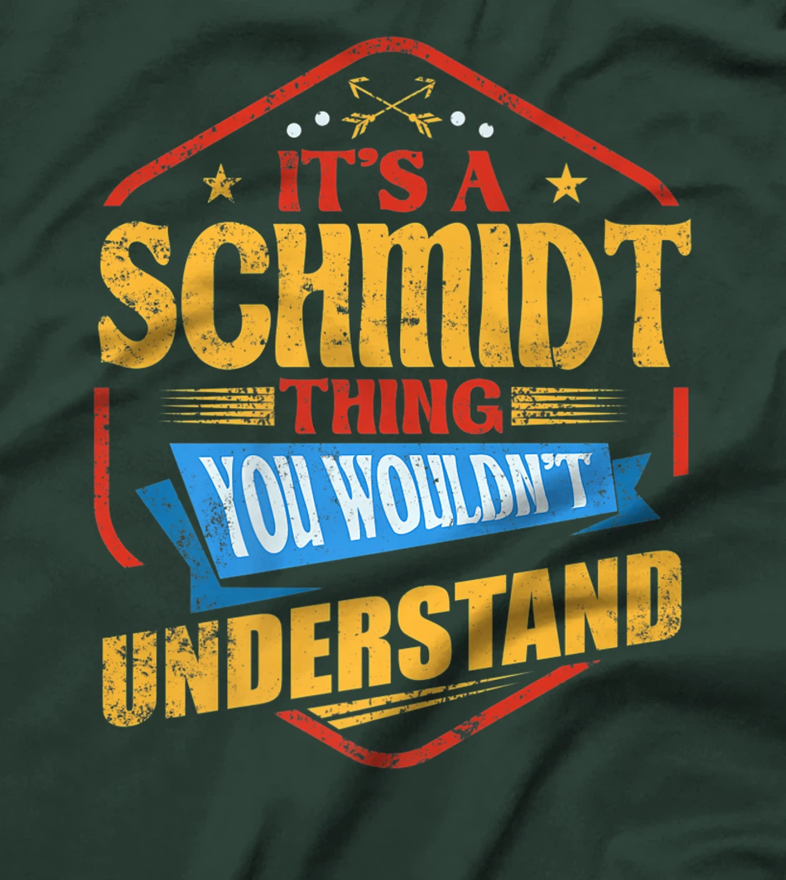 It's a Schmidt Thing Funny Last Name Humor Family Name T-Shirt, Women T-Shirt