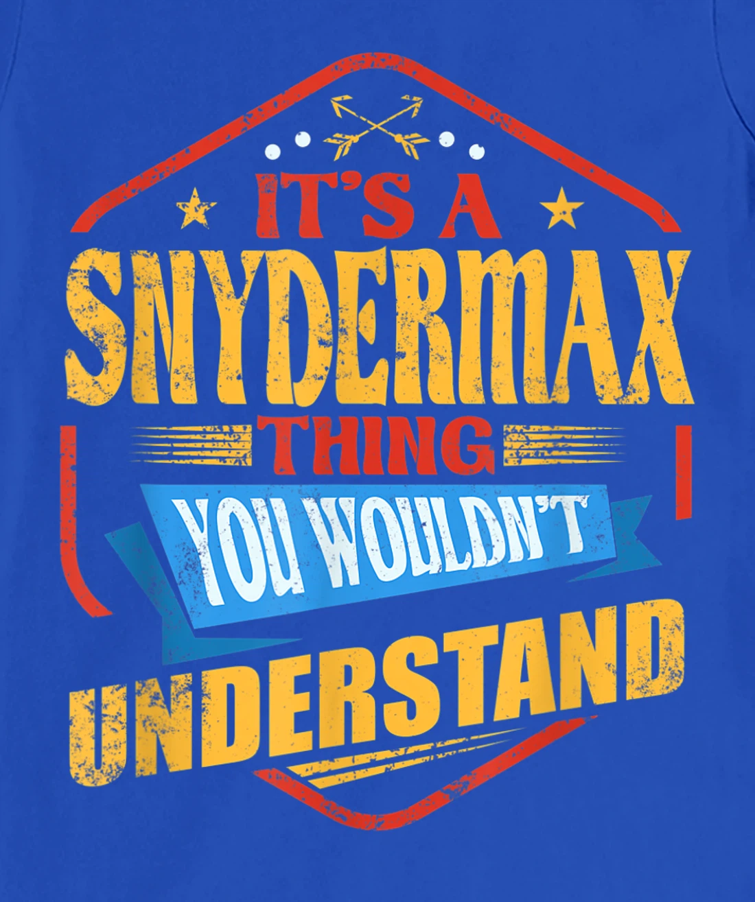 It's a Snydermax Thing Funny Last Name Humor Family Name T-Shirt, Women T-Shirt