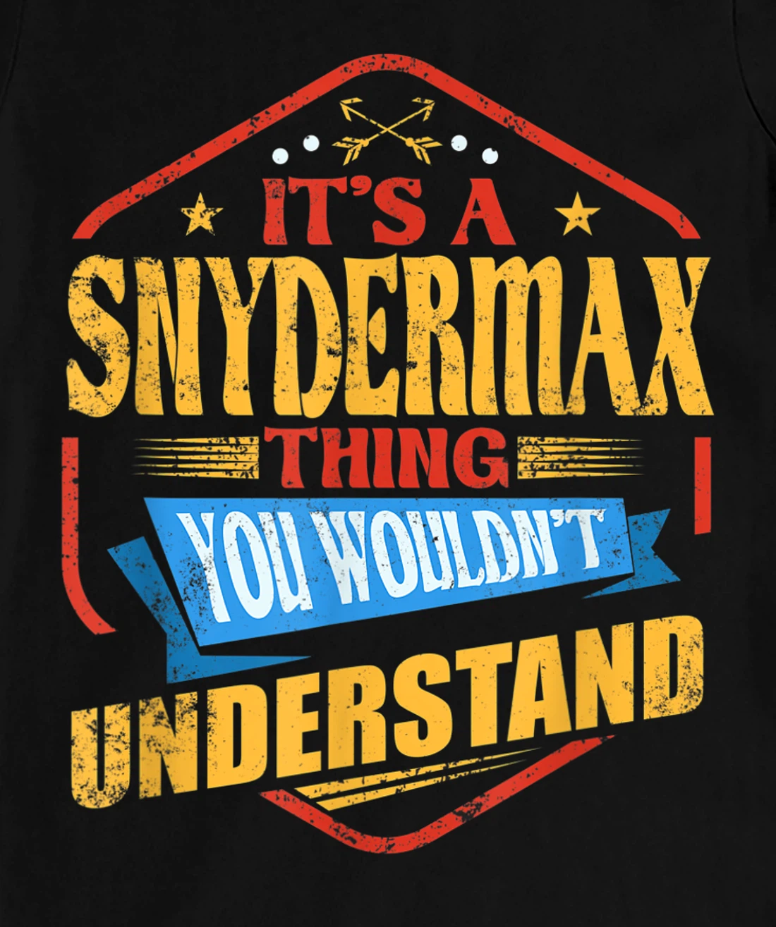 It's a Snydermax Thing Funny Last Name Humor Family Name T-Shirt, Women T-Shirt