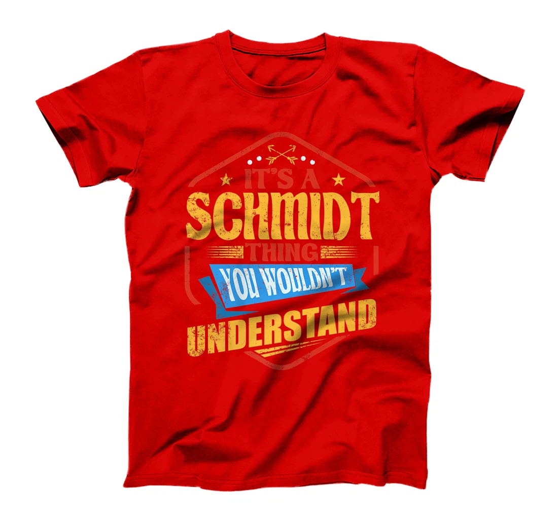 It's a Schmidt Thing Funny Last Name Humor Family Name T-Shirt, Women T-Shirt