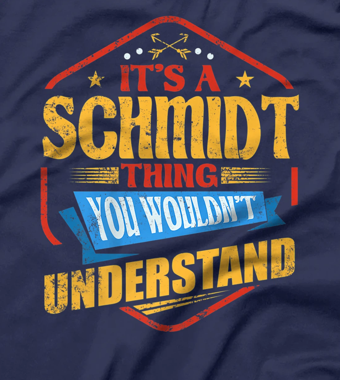 It's a Schmidt Thing Funny Last Name Humor Family Name T-Shirt, Women T-Shirt