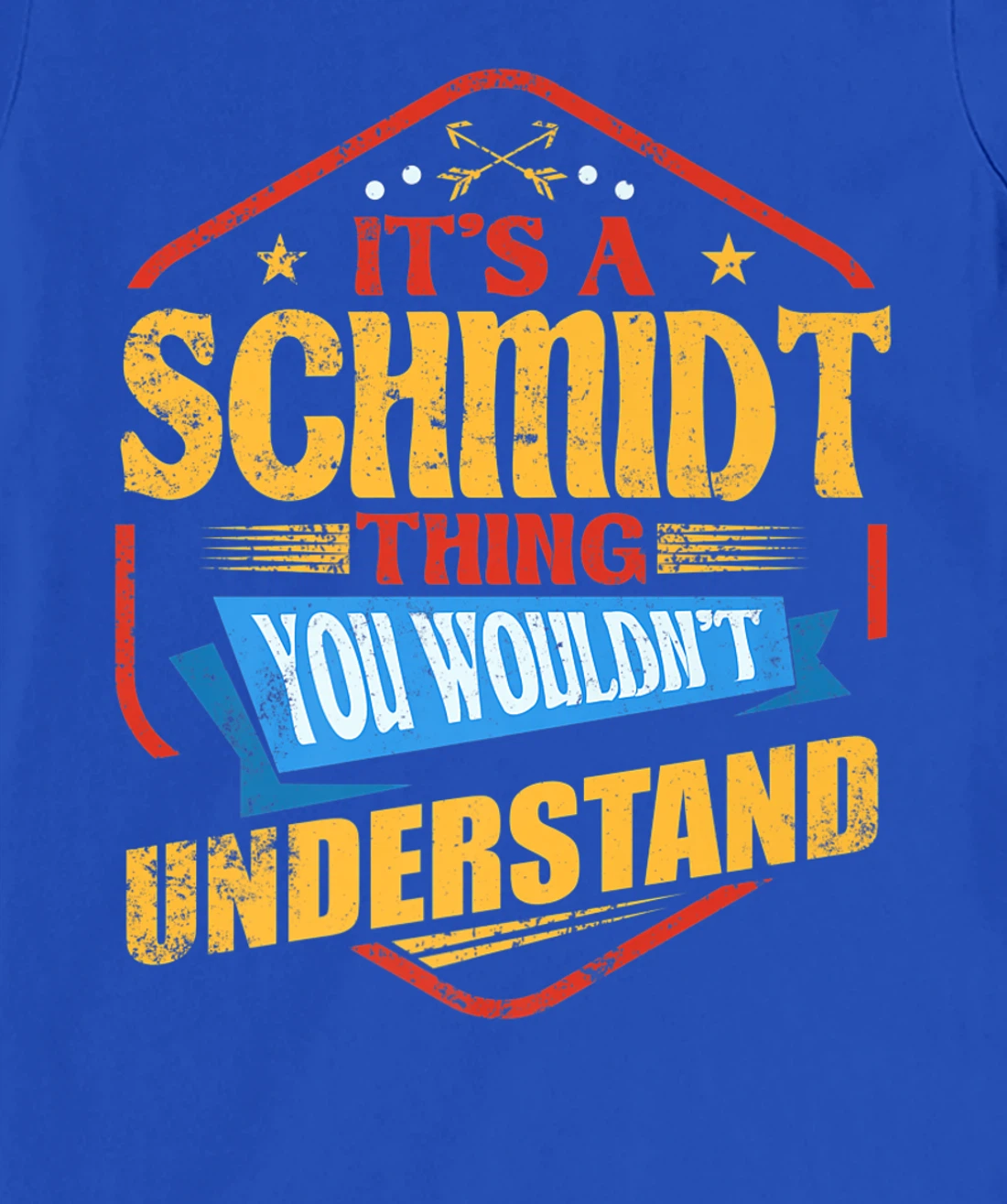 It's a Schmidt Thing Funny Last Name Humor Family Name T-Shirt, Women T-Shirt
