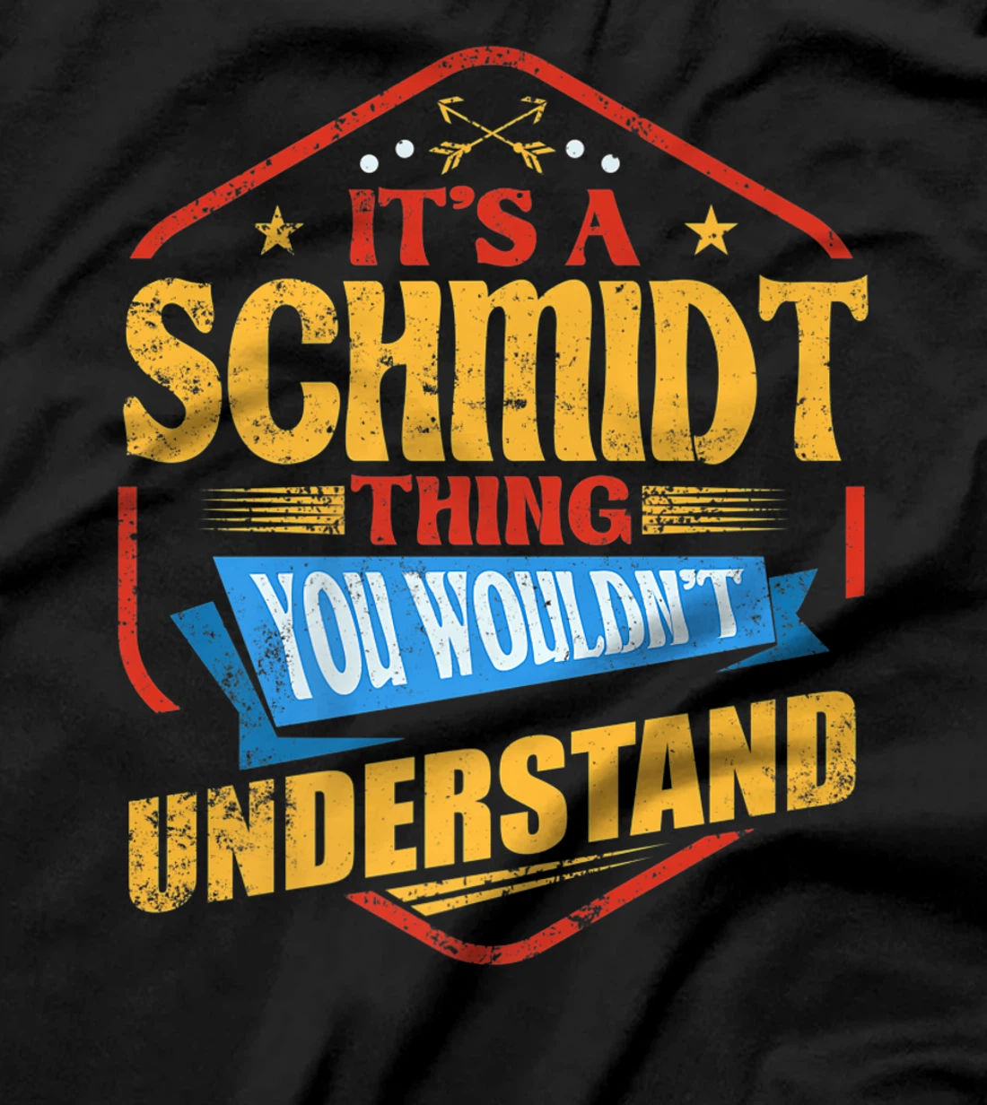 It's a Schmidt Thing Funny Last Name Humor Family Name T-Shirt, Women T-Shirt