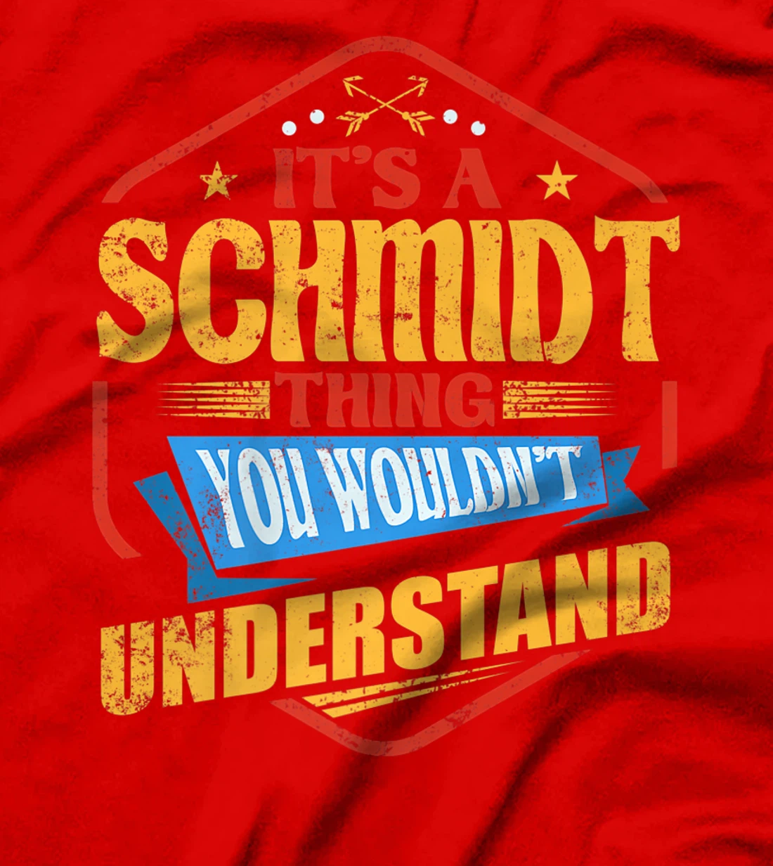 It's a Schmidt Thing Funny Last Name Humor Family Name T-Shirt, Women T-Shirt