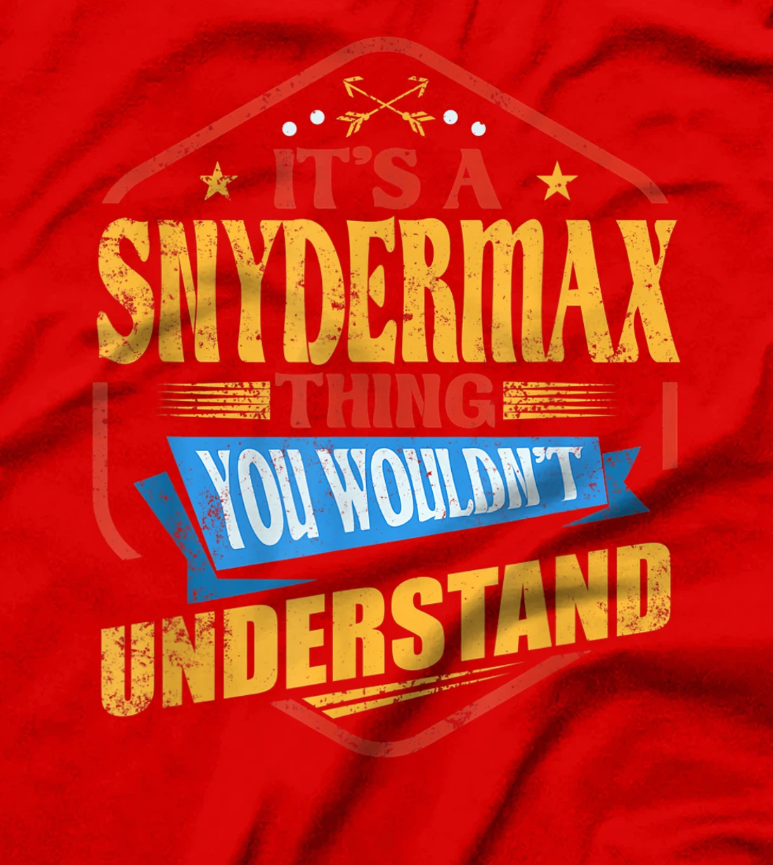 It's a Snydermax Thing Funny Last Name Humor Family Name T-Shirt, Women T-Shirt