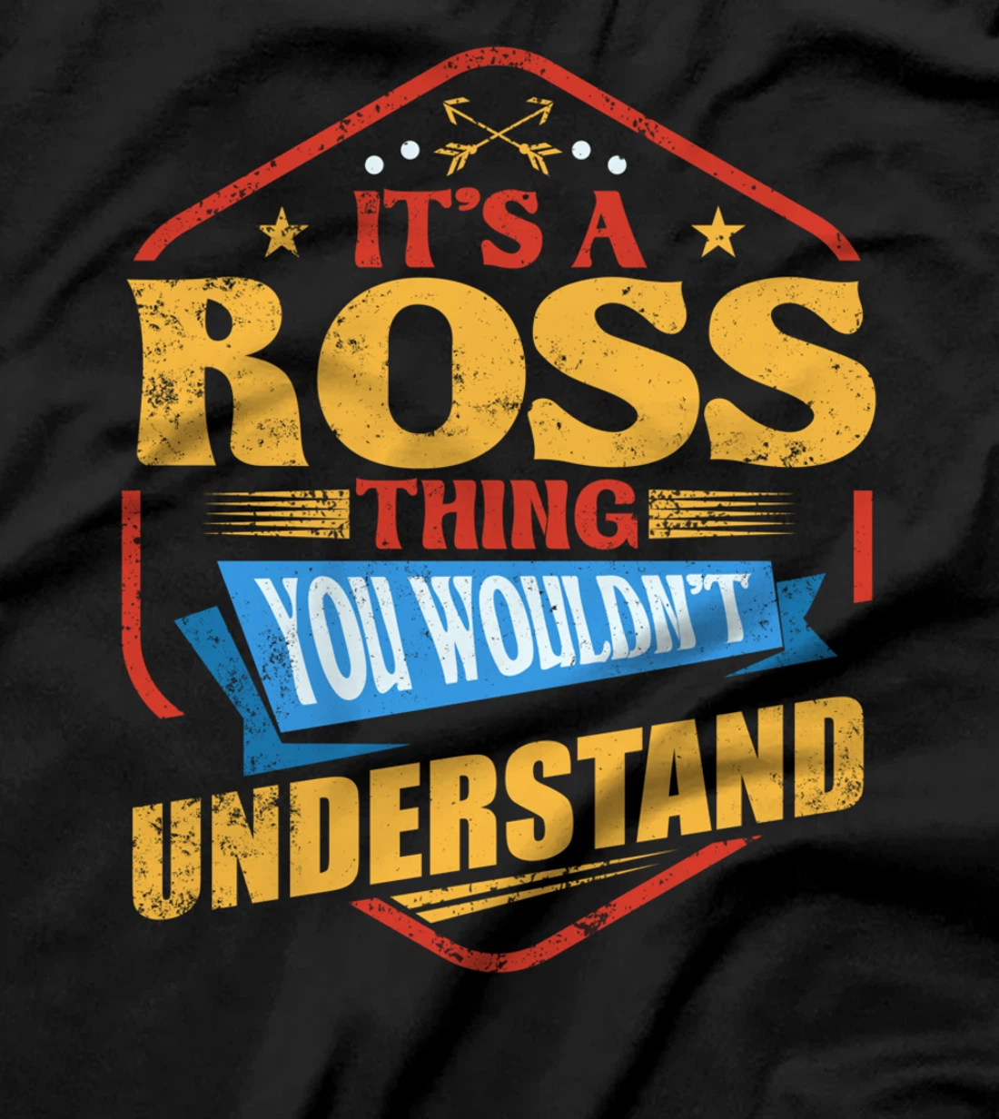 It's a Ross Thing Funny Last Name Humor Family Name T-Shirt