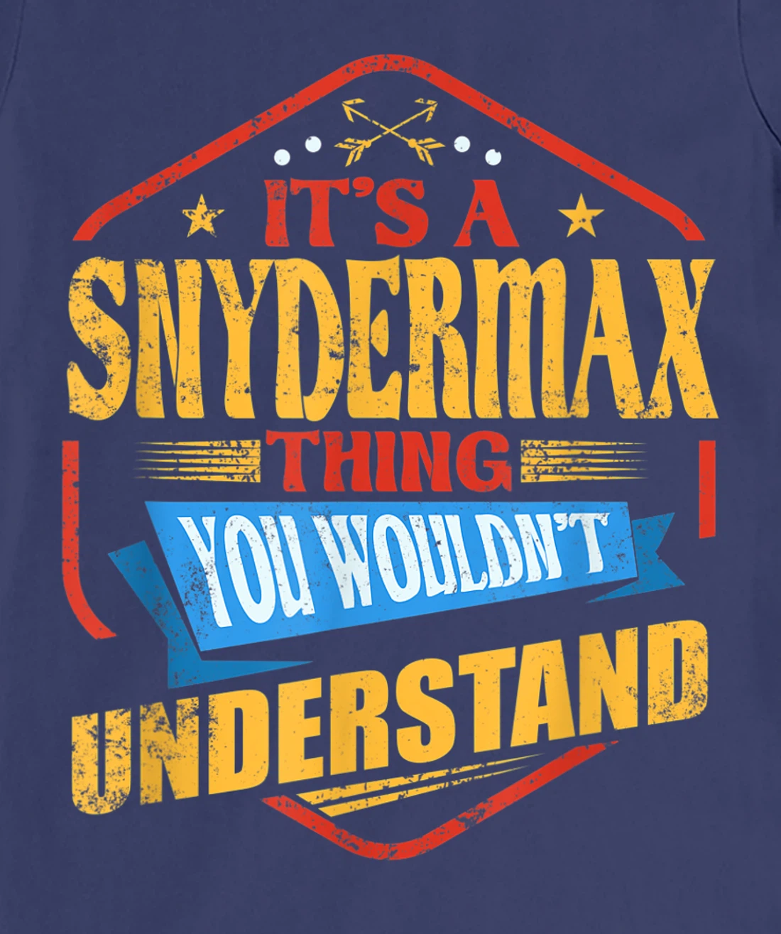 It's a Snydermax Thing Funny Last Name Humor Family Name T-Shirt, Women T-Shirt