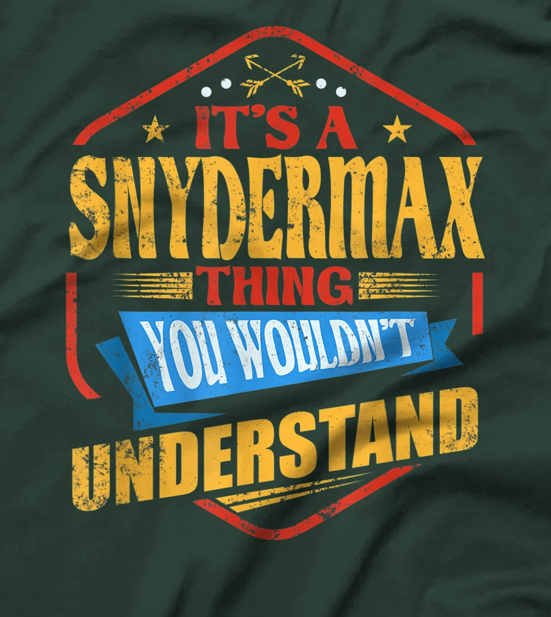 It's a Snydermax Thing Funny Last Name Humor Family Name T-Shirt, Women T-Shirt