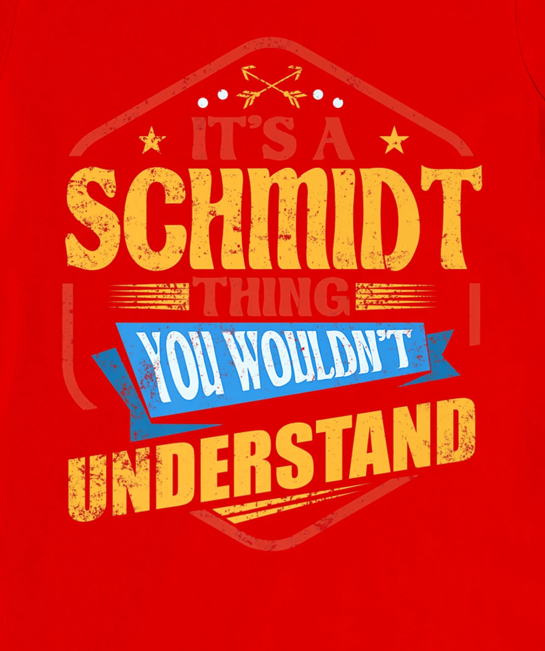 It's a Schmidt Thing Funny Last Name Humor Family Name T-Shirt, Women T-Shirt