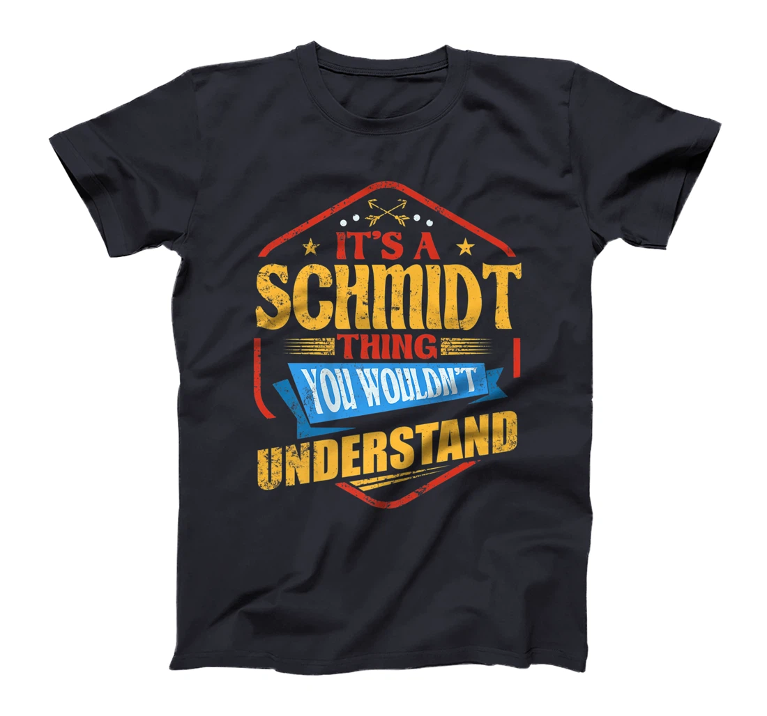 It's a Schmidt Thing Funny Last Name Humor Family Name T-Shirt, Women T-Shirt