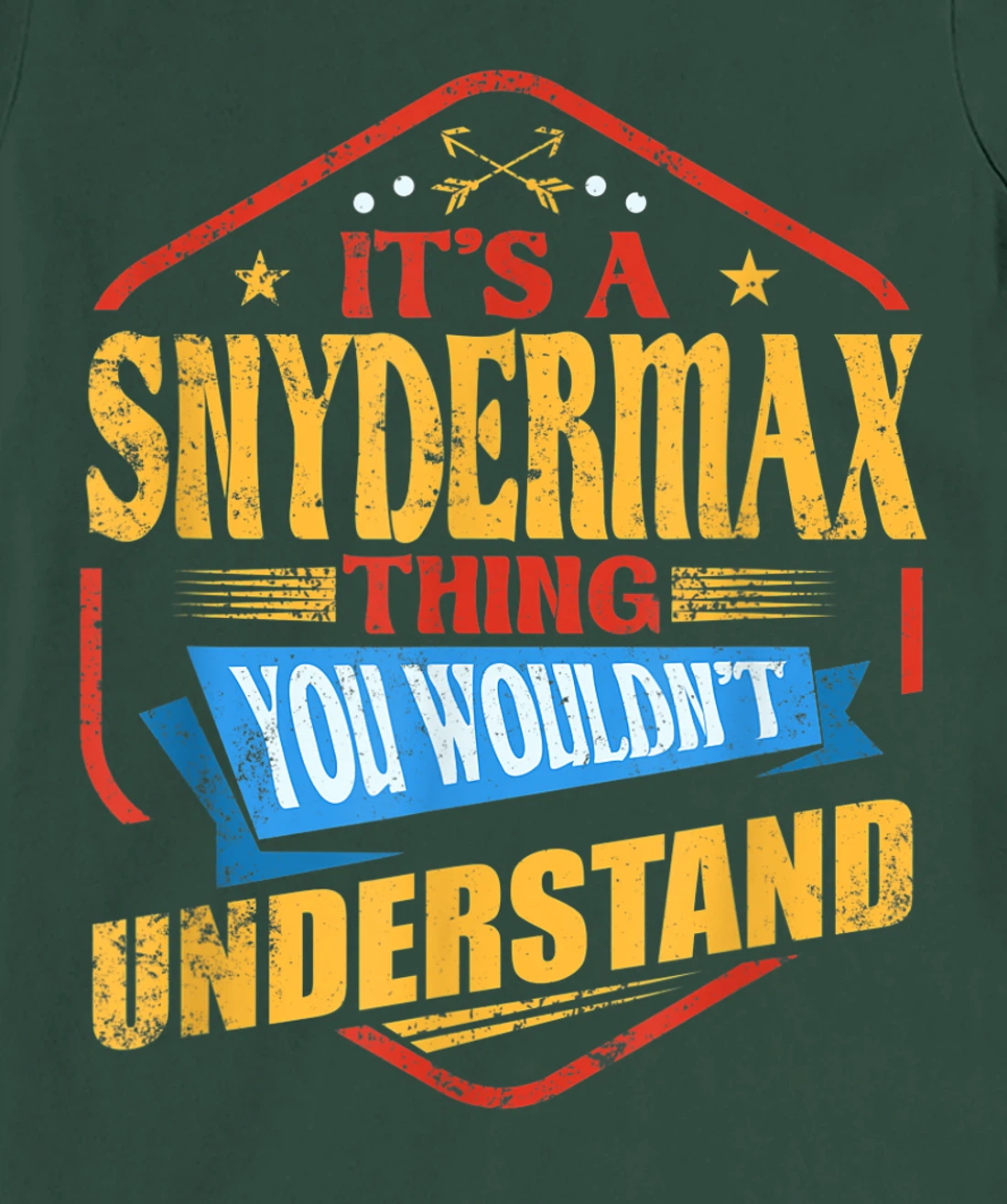 It's a Snydermax Thing Funny Last Name Humor Family Name T-Shirt, Women T-Shirt
