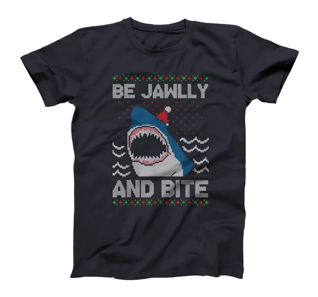Be Jawlly and Bite Santa Shark Funny Ugly Christmas Sweater T-Shirt, Kid T-Shirt and Women T-Shirt