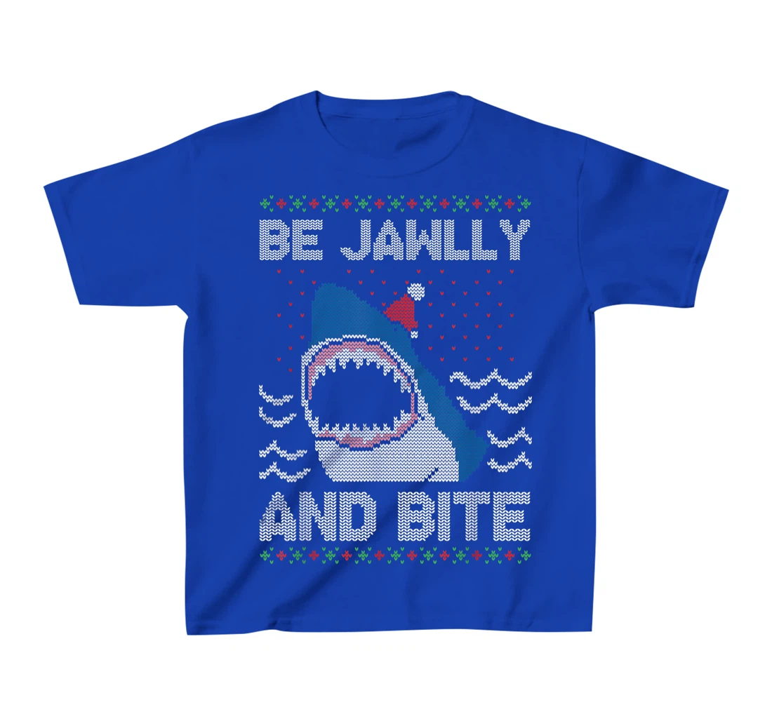 Be Jawlly and Bite Santa Shark Funny Ugly Christmas Sweater T-Shirt, Kid T-Shirt and Women T-Shirt