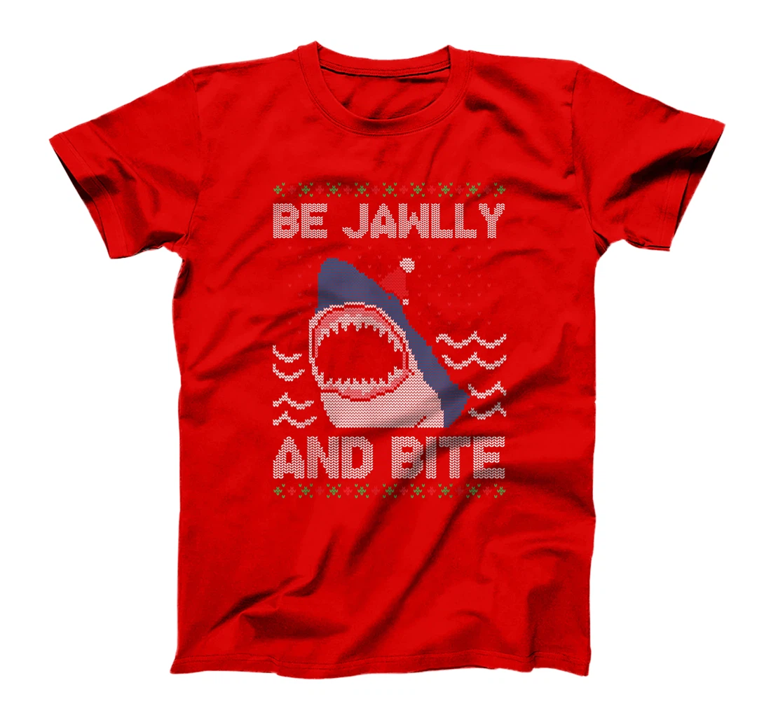 Be Jawlly and Bite Santa Shark Funny Ugly Christmas Sweater T-Shirt, Kid T-Shirt and Women T-Shirt
